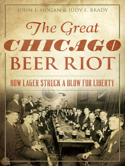 Title details for The Great Chicago Beer Riot by John F Hogan - Available